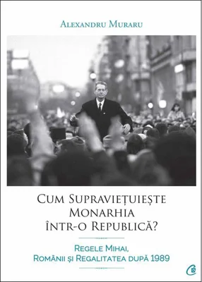 Cum supraviețuiește monarhia într-o republică?