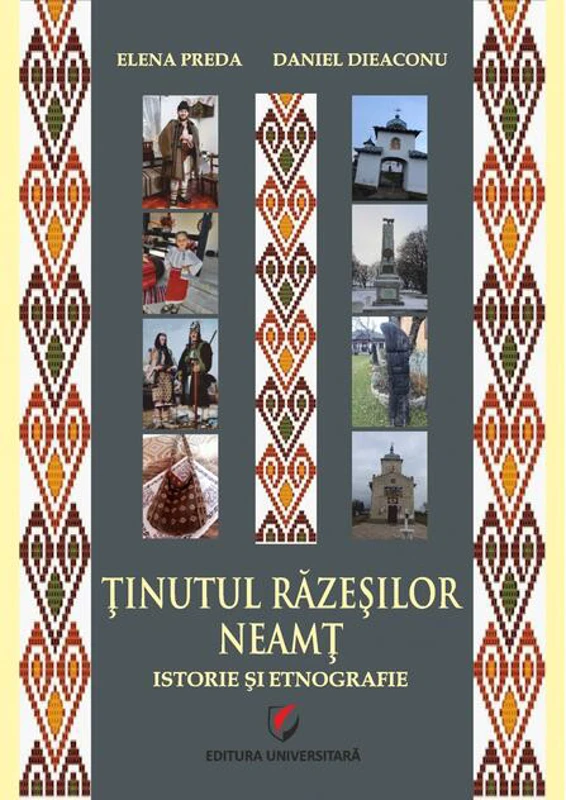 Ținutul Răzeșilor - Neamț. Istorie și etnografie