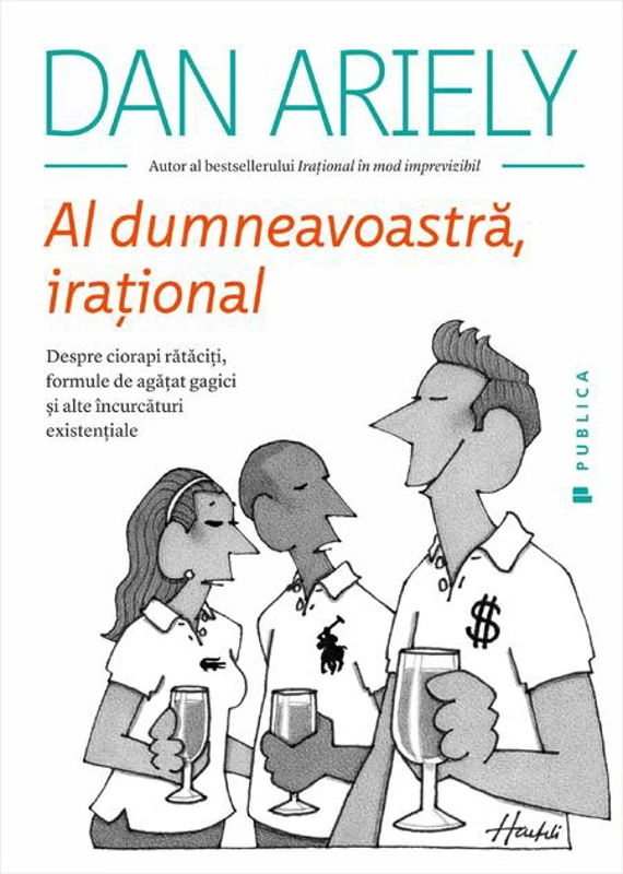 Al dumneavoastră, iraţional. Despre ciorapi rătăciți, formule de agățat gagici și alte încurcături existențiale