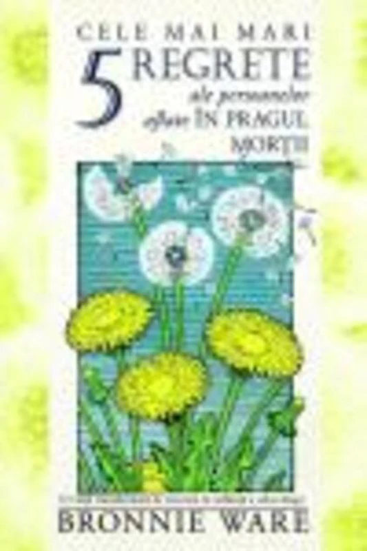 Cele mai mari 5 regrete ale persoanelor aflate în pragul morţii