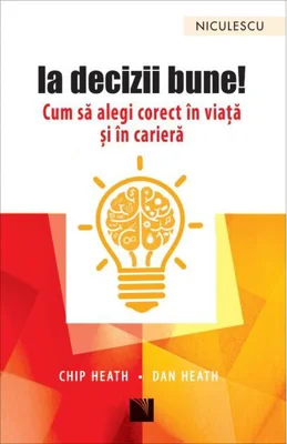 Ia decizii bune! Cum să alegi corect în viață și în carieră