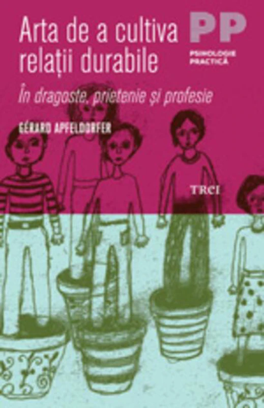 Arta de a cultiva relaţii durabile