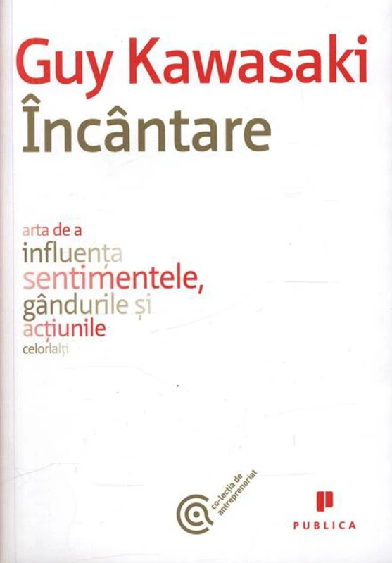 Încântare. Arta de a influența sentimentele, gândurile și acțiunile celorlalți