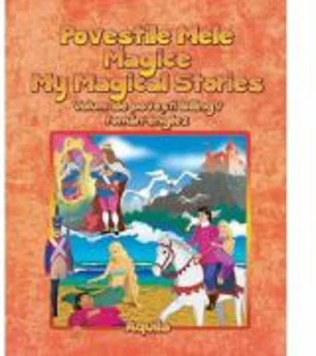 Povestile mele magice. My Magical Stories