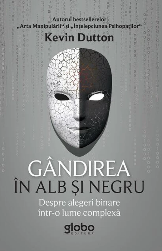 Gândirea în alb și negru. Despre alegeri binare într-o lume complexă