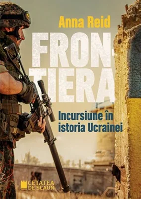 Frontiera. Incursiune în istoria Ucrainei