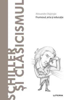 Schiller și Clasicismul (Vol. 75)