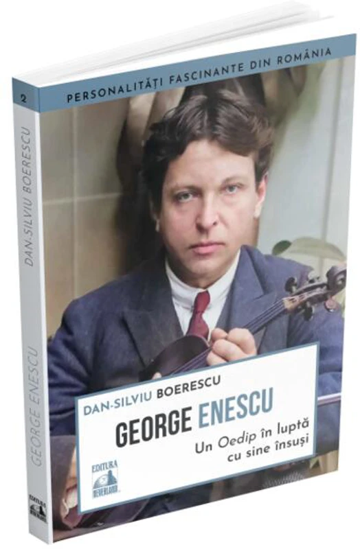 George Enescu. Un Oedip în luptă cu sine însuşi