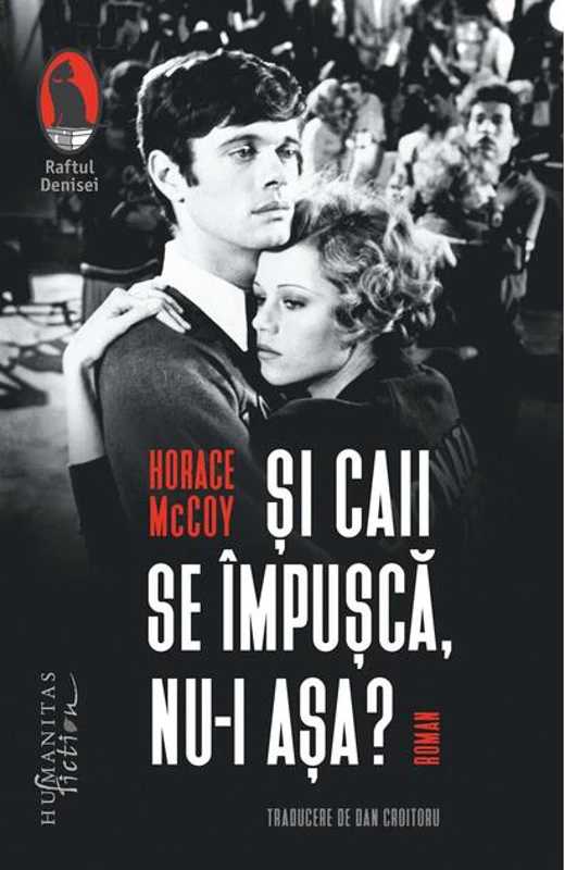Şi caii se împuşcă, nu-i aşa?
