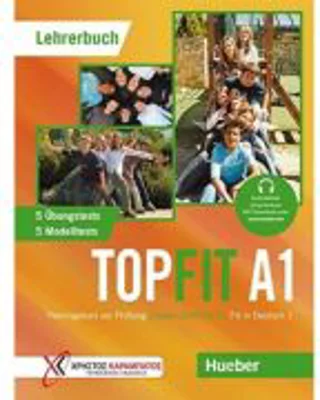 Topfit A1 Trainingskurs zur Prüfung Goethe-Zertifikat A1 Fit in Deutsch 1 / Lehrerbuch