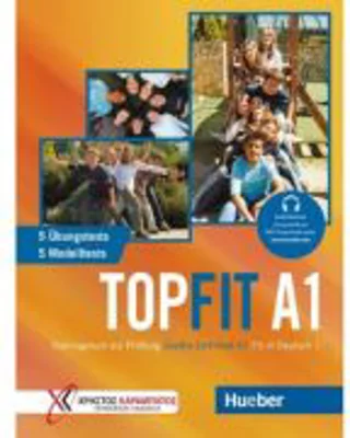 Topfit A1 Trainingskurs zur Prüfung Goethe-Zertifikat A1 Fit in Deutsch 1 / Übungsbuch mit 5 Modelltests und 5 Übungstests