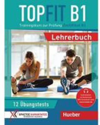 Topfit B1 Trainingskurs zur Prüfung Zertifikat B1 / Lehrerbuch