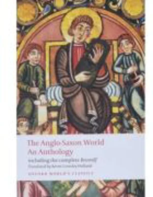 Crossley-Holland, Kevin, The Anglo-Saxon World An Anthology