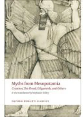 Dalley, Stephanie, Myths from Mesopotamia Creation, The Flood, Gilgamesh, and Others