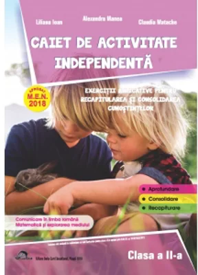 Caiet de activitate independenta. Comunicare in limba romana. Matematica si explorarea mediului. Exercitii aplicative pentru recapitularea si consolidarea cunostiintelor pentru clasa a II-a