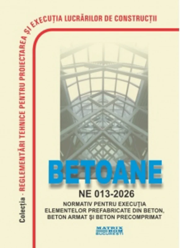 NE 013-2026: Normativ pentru executia elementelor prefabricate din beton, beton armat si beton precomprimat