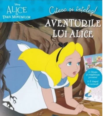 Alice in tara minunilor. Citesc si inteleg! Aventurile lui Alice. Clasa a II-a
