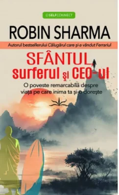 Sfantul, surferul si CEO-ul. O poveste remarcabila despre viata pe care inima ta si-o doreste