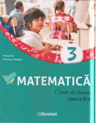 Matematica clasa a III-a. Caiet de lucru