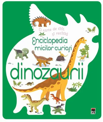 Enciclopedia micilor curioși. Dinozaurii