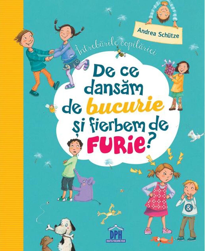 Întrebările copilăriei: De ce dansăm de bucurie și fierbem de furie