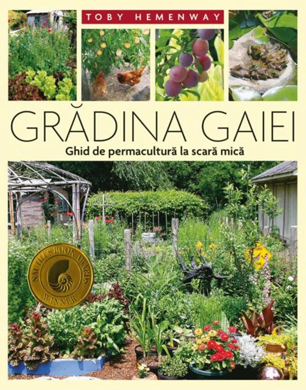 Grădina Gaiei - Ghid de permacultură la scară mică