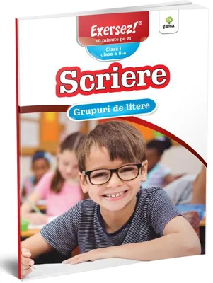 Exersez! Scriere. Grupuri de litere. Clasele I-II