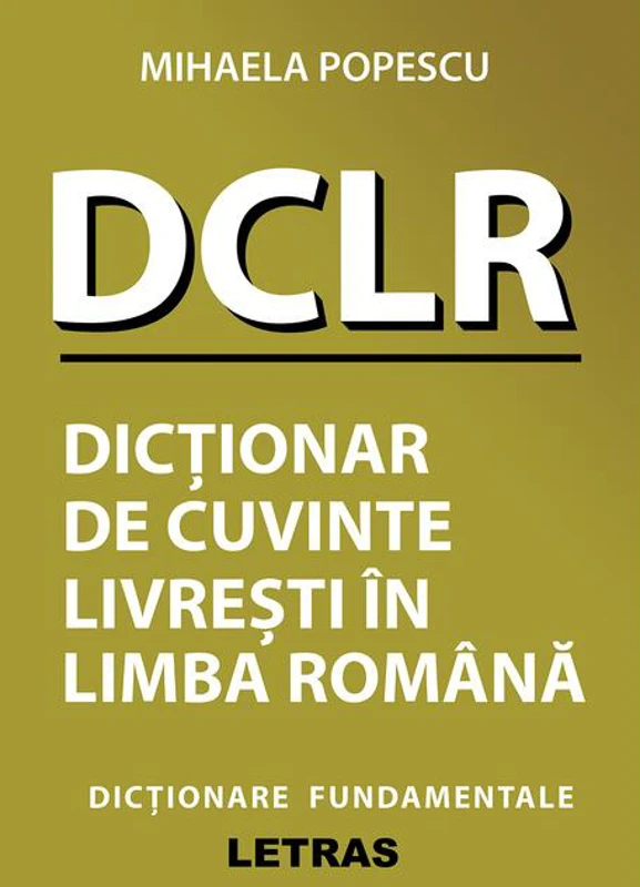 DCLR – Dicționar de cuvinte livrești în limba română