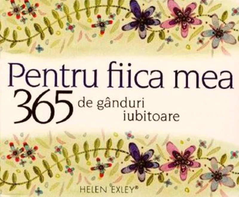 365 de gânduri iubitoare pentru fiica mea