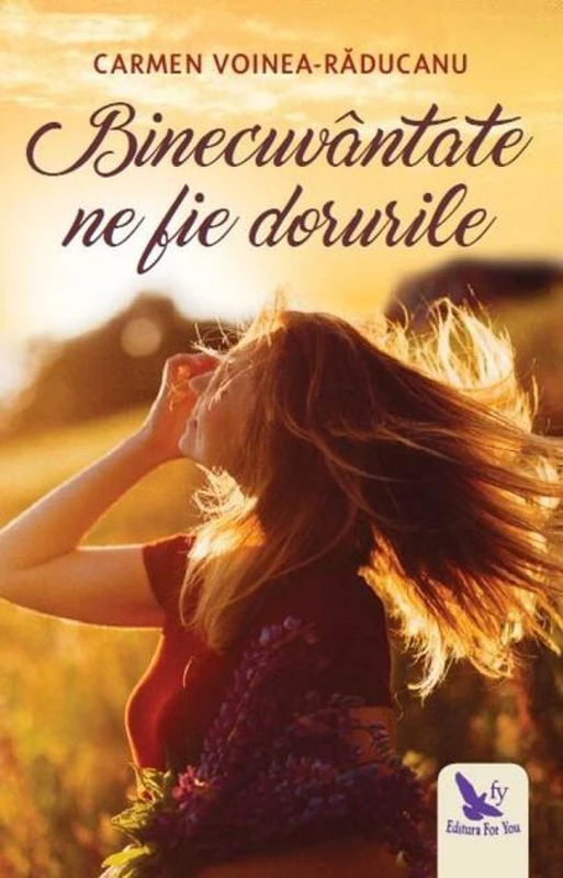 Binecuvântate ne fie dorurile