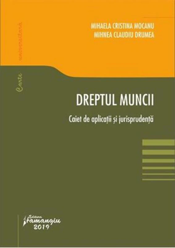 Dreptul muncii. Caiet de aplicații și jurisprudență