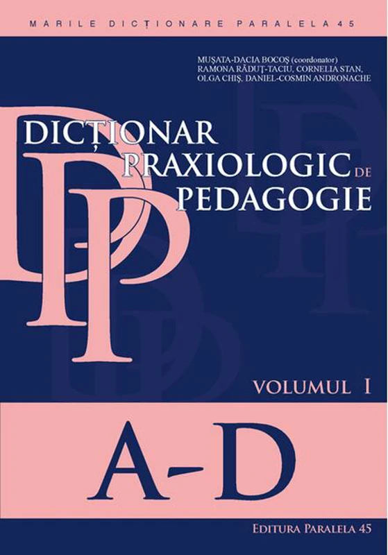 Dicționar praxeologic de pedagogie, vol. 1 (A-D)