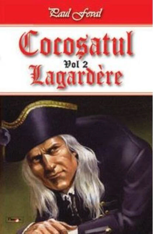 Lagardère. Cocoșatul (Vol. 2)