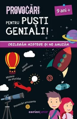 Provocări pentru puști geniali – 9 ani