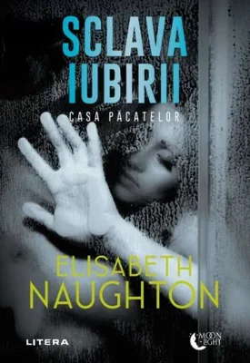 Sclava iubirii. Casa păcatelor (Vol. 2)
