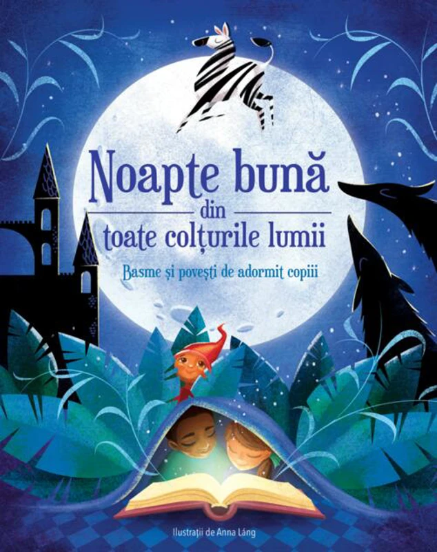 Noapte bună din toate colțurile lumii - Basme și povești de adormit copiii