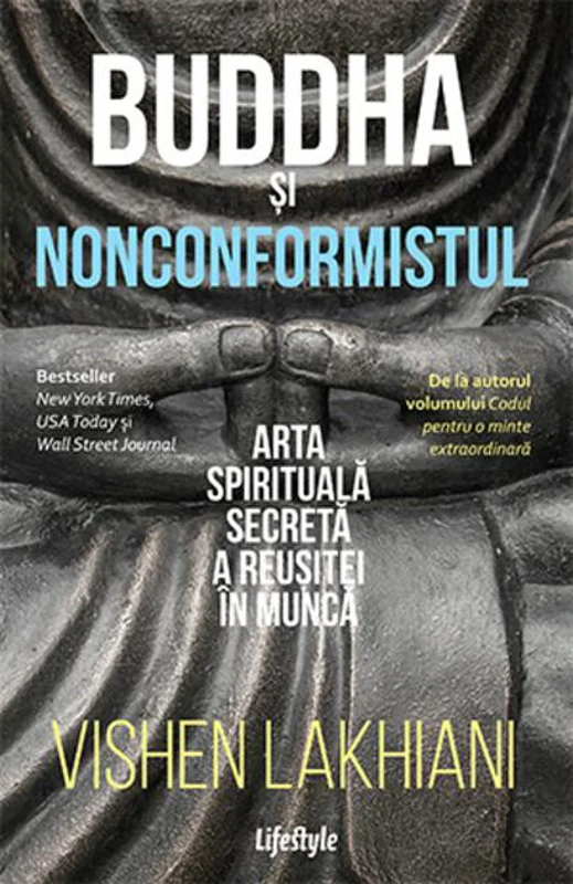 Buddha și nonconformistul. Arta spirituală secretă a reușitei în muncă