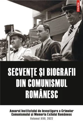 Secvenţe şi biografii din comunismul românesc