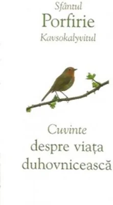 Cuvinte despre viața duhovnicească
