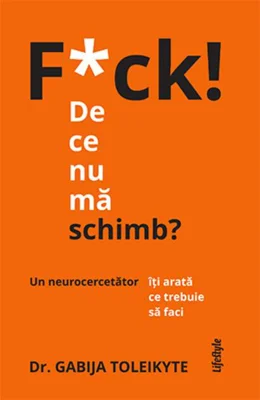 F*ck! De ce nu mă schimb?