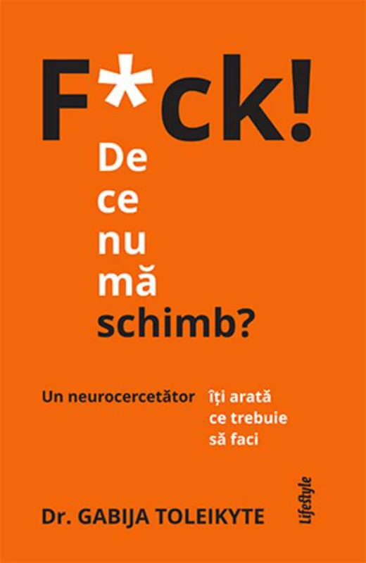 F*ck! De ce nu mă schimb?