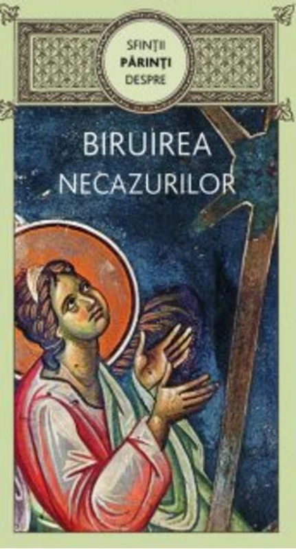 Sfinții Părinți despre biruirea necazurilor