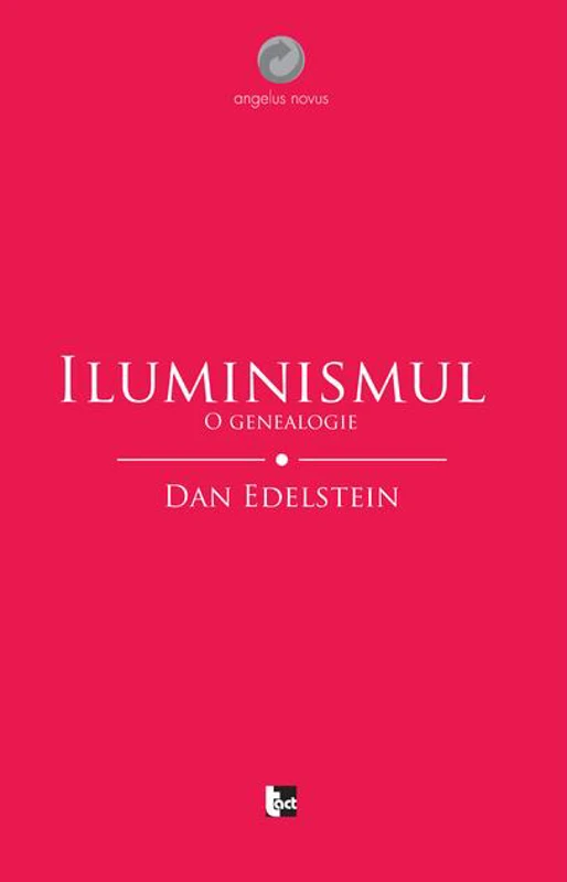 Iluminismul. O genealogie