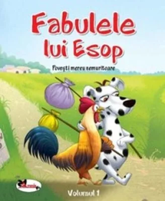 Fabulele lui Esop. Povești mereu nemuritoare (Vol.1)