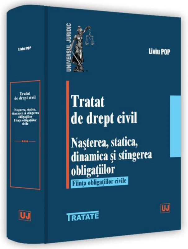 Tratat de drept civil. Nașterea, statică, dinamică și stingerea obligațiilor. Ființa obligațiilor civile