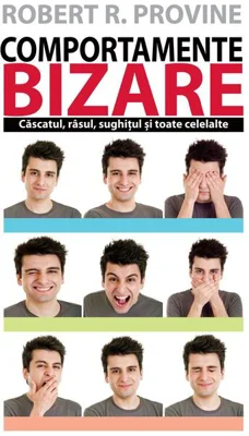 Comportamente bizare. Căscatul, râsul, sughițul și toate celelalte