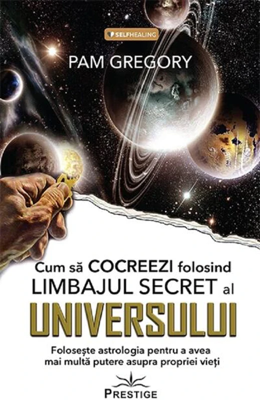 Cum să cocreezi folosind limbajul secret al universului