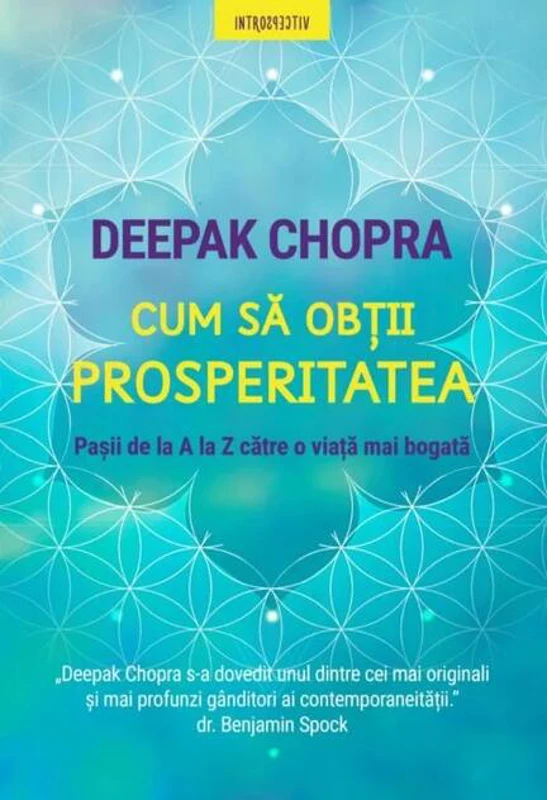 Cum să obții prosperitatea. Pașii de la A la Z către o viață mai bogată