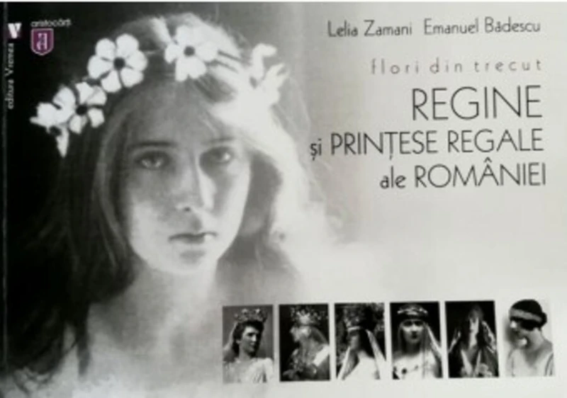 Flori din trecut. Regine și prinţese regale ale României