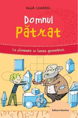 Domnul pătrat. La plimbare în lumea geometriei